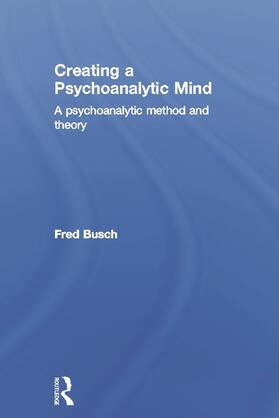 Busch |  Creating a Psychoanalytic Mind | Buch |  Sack Fachmedien