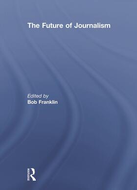 Franklin |  The Future of Journalism | Buch |  Sack Fachmedien