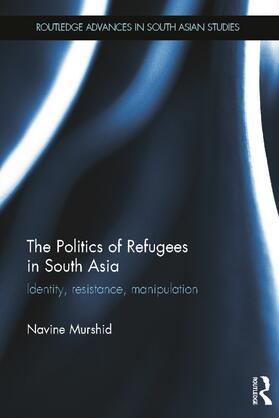 Murshid |  The Politics of Refugees in South Asia | Buch |  Sack Fachmedien