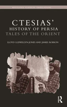 Robson / Llewellyn-Jones |  Ctesias' 'History of Persia' | Buch |  Sack Fachmedien