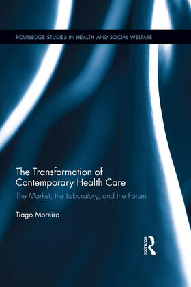 Moreira |  The Transformation of Contemporary Health Care | Buch |  Sack Fachmedien