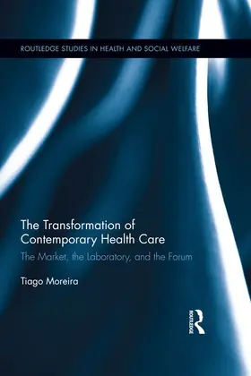 Moreira |  The Transformation of Contemporary Health Care | Buch |  Sack Fachmedien