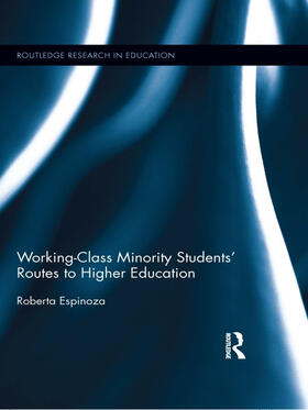 Espinoza |  Working-Class Minority Students' Routes to Higher Education | Buch |  Sack Fachmedien