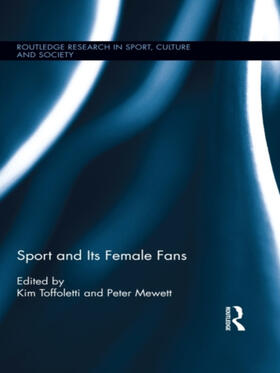 Toffoletti / Mewett |  Sport and Its Female Fans | Buch |  Sack Fachmedien