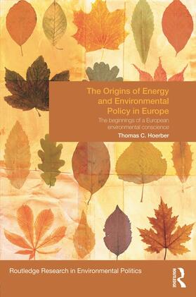 Hoerber |  The Origins of Energy and Environmental Policy in Europe | Buch |  Sack Fachmedien