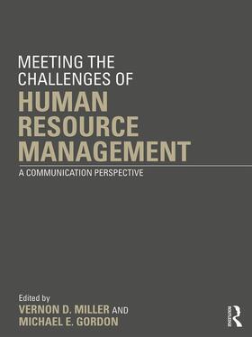 Miller / Gordon |  Meeting the Challenge of Human Resource Management: A Communication Perspective | Buch |  Sack Fachmedien