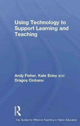 Fisher / Exley / Ciobanu |  Using Technology to Support Learning and Teaching | Buch |  Sack Fachmedien