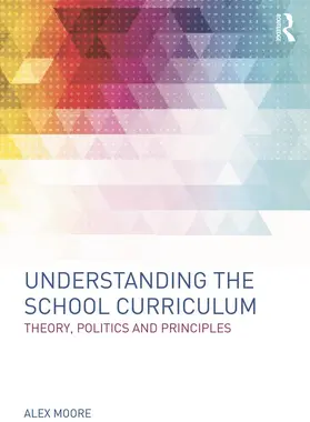 Moore |  Understanding the School Curriculum | Buch |  Sack Fachmedien