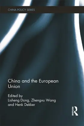 Dekker / Dong / Wang |  China and the European Union | Buch |  Sack Fachmedien