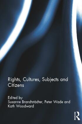 Brandtstädter / Wade / Woodward |  Rights, Cultures, Subjects and Citizens | Buch |  Sack Fachmedien
