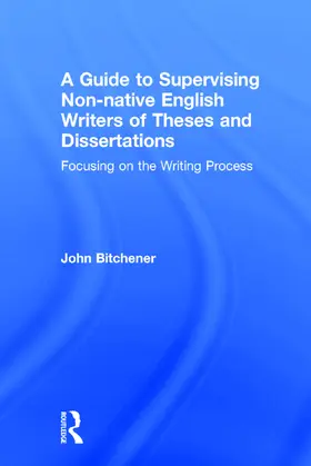 Bitchener |  A Guide to Supervising Non-native English Writers of Theses and Dissertations | Buch |  Sack Fachmedien