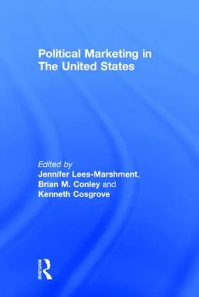 Lees-Marshment / Conley / Cosgrove |  Political Marketing in the United States | Buch |  Sack Fachmedien