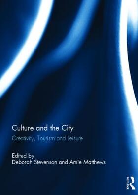 Stevenson / Matthews |  Culture and the City | Buch |  Sack Fachmedien