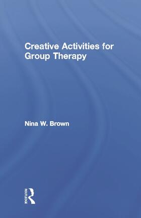 Brown |  Creative Activities for Group Therapy | Buch |  Sack Fachmedien