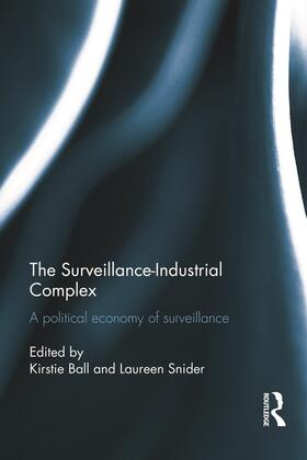 Ball / Snider |  The Surveillance-Industrial Complex | Buch |  Sack Fachmedien