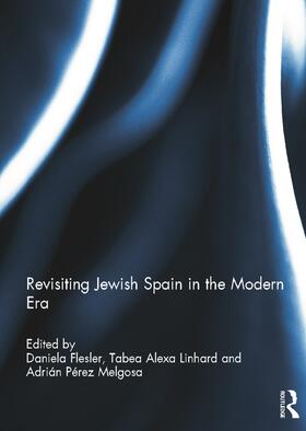 Flesler / Linhard / Pérez Melgosa |  Revisiting Jewish Spain in the Modern Era | Buch |  Sack Fachmedien