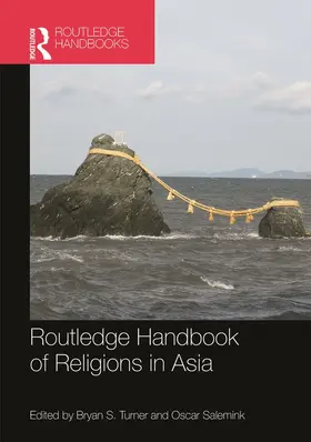 Turner / Salemink |  Routledge Handbook of Religions in Asia | Buch |  Sack Fachmedien