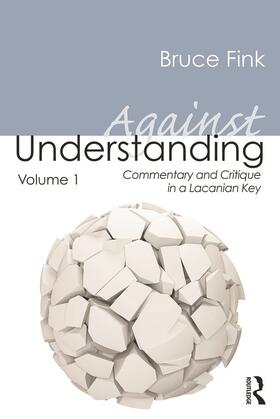 Fink |  Against Understanding, Volume 1 | Buch |  Sack Fachmedien