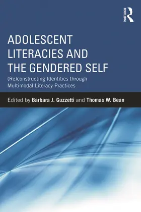 Bean / Guzzetti |  Adolescent Literacies and the Gendered Self | Buch |  Sack Fachmedien