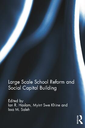 Haslam / Khine / Saleh |  Large Scale School Reform and Social Capital Building | Buch |  Sack Fachmedien