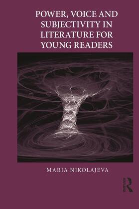 Nikolajeva |  Power, Voice and Subjectivity in Literature for Young Readers | Buch |  Sack Fachmedien