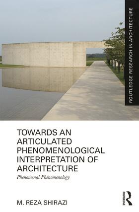 Shirazi |  Towards an Articulated Phenomenological Interpretation of Architecture | Buch |  Sack Fachmedien