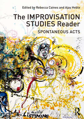 Caines / Heble |  The Improvisation Studies Reader | Buch |  Sack Fachmedien