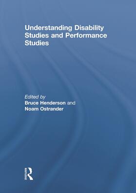 Henderson / Ostrander |  Understanding Disability Studies and Performance Studies | Buch |  Sack Fachmedien