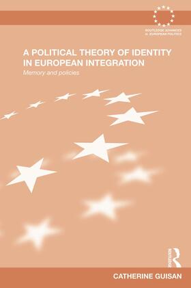Guisan |  A Political Theory of Identity in European Integration | Buch |  Sack Fachmedien