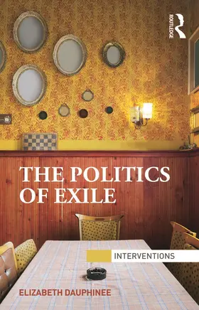 Dauphinee |  The Politics of Exile | Buch |  Sack Fachmedien