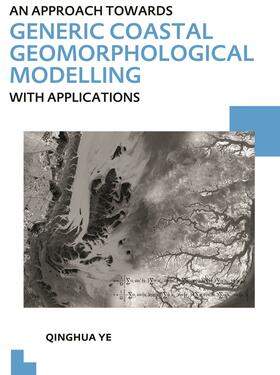 Ye |  An Approach towards Generic Coastal Geomorphological Modelling with Applications | Buch |  Sack Fachmedien