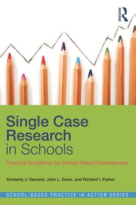 Vannest / Davis / Parker |  Single Case Research in Schools | Buch |  Sack Fachmedien