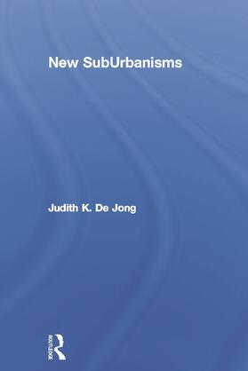 De Jong |  New SubUrbanisms | Buch |  Sack Fachmedien