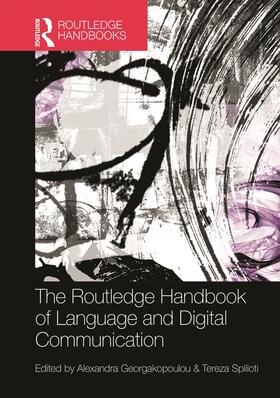 Georgakopoulou / Spilioti |  The Routledge Handbook of Language and Digital Communication | Buch |  Sack Fachmedien