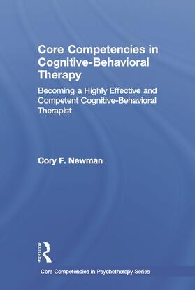 Newman |  Core Competencies in Cognitive-Behavioral Therapy | Buch |  Sack Fachmedien