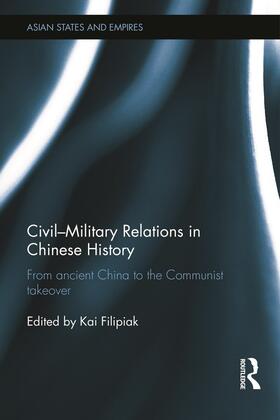 Filipiak |  Civil-Military Relations in Chinese History | Buch |  Sack Fachmedien