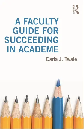 Twale |  A Faculty Guide for Succeeding in Academe | Buch |  Sack Fachmedien