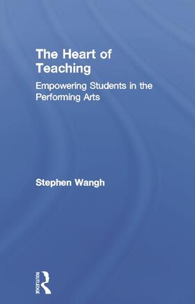 Wangh |  The Heart of Teaching | Buch |  Sack Fachmedien