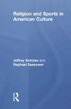 Scholes / Sassower |  Religion and Sports in American Culture | Buch |  Sack Fachmedien