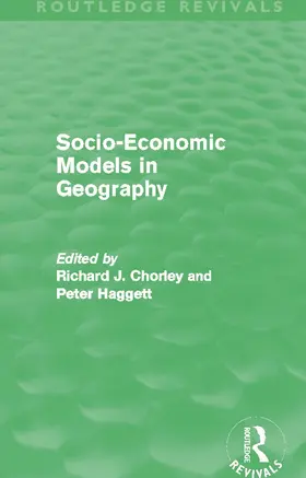 Chorley / Haggett |  Socio-Economic Models in Geography (Routledge Revivals) | Buch |  Sack Fachmedien