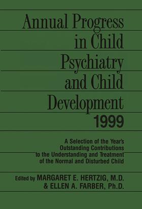 Hertzig / Farber |  Annual Progress in Child Psychiatry and Child Development 1999 | Buch |  Sack Fachmedien