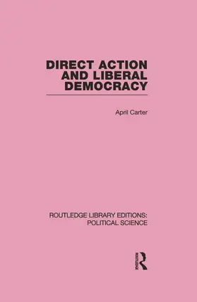 Carter |  Direct Action and Liberal Democracy (Routledge Library Editions | Buch |  Sack Fachmedien