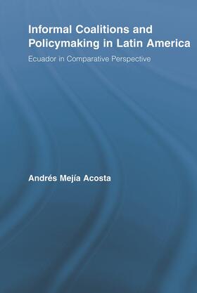 Mejía Acosta |  Informal Coalitions and Policymaking in Latin America | Buch |  Sack Fachmedien