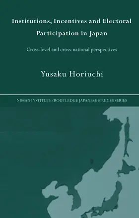 Horiuchi |  Institutions, Incentives and Electoral Participation in Japan | Buch |  Sack Fachmedien