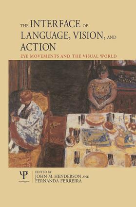 Henderson / Ferreira |  The Interface of Language, Vision, and Action | Buch |  Sack Fachmedien