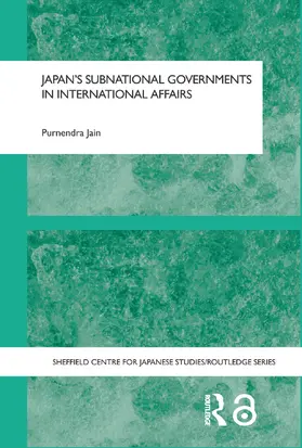 Jain |  Japan's Subnational Governments in International Affairs | Buch |  Sack Fachmedien