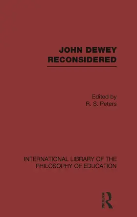 Peters |  John Dewey reconsidered (International Library of the Philosophy of Education Volume 19) | Buch |  Sack Fachmedien