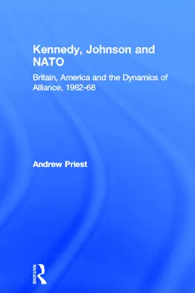 Priest |  Kennedy, Johnson and NATO | Buch |  Sack Fachmedien