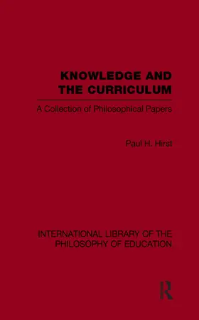 Hirst |  Knowledge and the Curriculum (International Library of the Philosophy of Education Volume 12) | Buch |  Sack Fachmedien