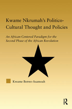 Botwe-Asamoah |  Kwame Nkrumah's Politico-Cultural Thought and Politics | Buch |  Sack Fachmedien